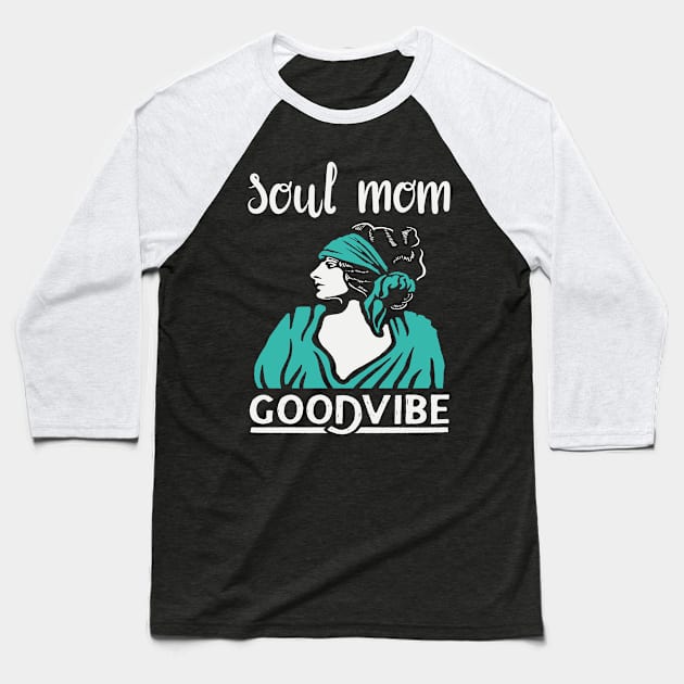 MOTHERS DAY JAZZ  GIFT: SOUL MOM GOOD VIBES GIFT FOR MOM Baseball T-Shirt by Chameleon Living